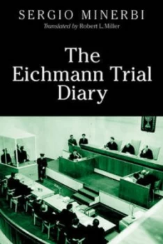 Image of The Eichmann Trial Diary by Sergio Minerbi Hardback