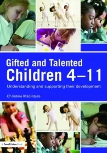 Image of Gifted and Talented Children 4-11 : Understanding and Supporting their Development