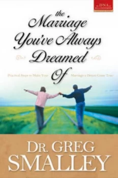 Image of The Marriage Youve Always Dreamed of by Greg Smalley Paperback