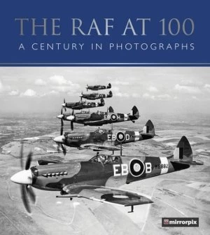 Image of The RAF at 100 by Mirrorpix