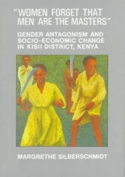 Image of Women Forget That Men Are the Masters by Margrethe Silberschmidt Book