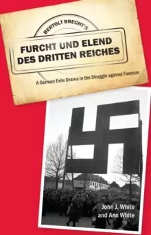 Image of Bertolt Brecht's Furcht und Elend des Dritten Reiches : A German Exile Drama in the Struggle against Fascism