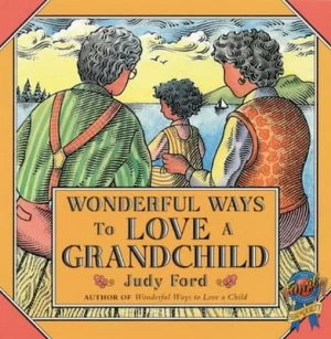 Image of Wonderful Ways to Love a Grandchild by Judy Ford Book