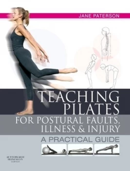 Image of Teaching pilates for postural faults, illness and injury: a practical guide by Jane Paterson (Paperback, 2008)