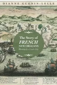 Image of The Story of French New Orleans : History of a Creole City