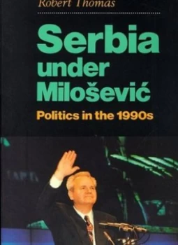 Image of Serbia under Milosevic by Robert Thomas Paperback