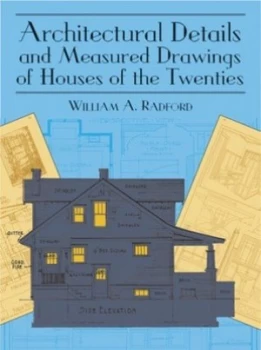 Image of Architectural Details and Measured Drawings of Houses of the Twenties by Wm A. Radford Co. Book