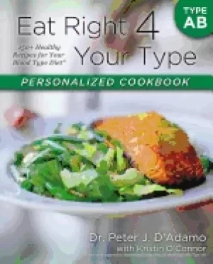 Image of eat right 4 your type personalized cookbook type ab 150 healthy recipes for