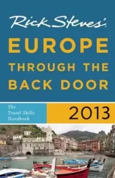 Image of Rick Steves Europe Through the Back Door 2013 by Rick Steves