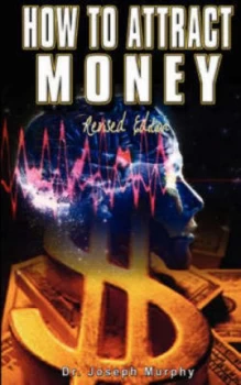 Image of How to Attract Money Revised Edition by Joseph Murphy Paperback