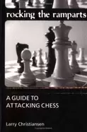 Image of rocking the ramparts a guide to attacking chess
