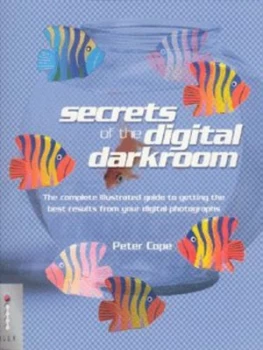 Image of Secrets of the Digital Darkroom by Peter Cope Book