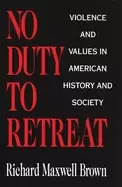 Image of no duty to retreat violence and values in american history and society