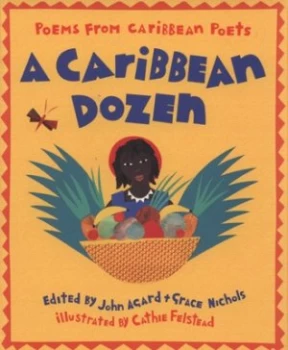 Image of A Caribbean Dozen by John Agard and Grace Nichols and Cathie Felstead Book