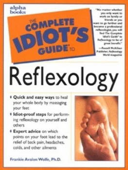 Image of The Complete Idiots Guide to Reflexology by Frankie Avalon Wolfe Book