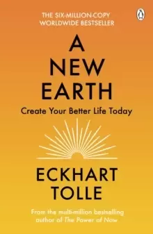 Image of A New Earth : The life-changing follow up to The Power of Now. 'My No. 1 guru will always be Eckhart Tolle' Chris Evans