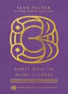 Image of forty days on being a three