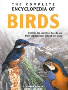 Image of The Complete Encyclopedia of Birds by Vladimr Bejcek and Karel Stastny Hardback