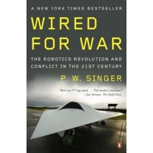 Image of Wired for War : The Robotics Revolution and Conflict in the 21st Century