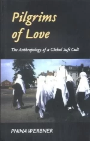 Image of Pilgrims of love by Pnina Werbner