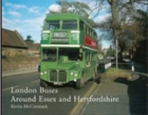 Image of London Buses around Essex and Hertfordshire by Kevin Mccormack Book