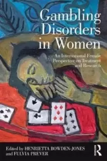 Image of Gambling Disorders in Women : An International Female Perspective on Treatment and Research