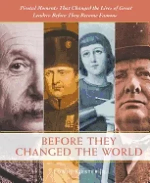 Image of before they changed the world pivotal moments that shaped the lives of grea