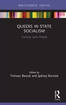 Image of Queers in State SocialismCruising 1970s Poland