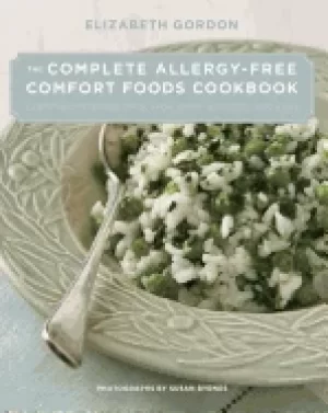 Image of complete allergy free comfort foods cookbook every recipe is free of gluten