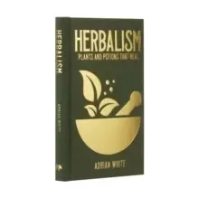 Image of Herbalism : Plants and Potions that Heal