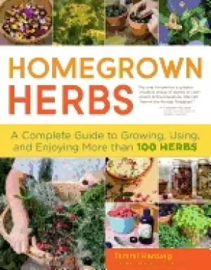 Image of homegrown herbs a complete guide to growing using and enjoying more than 1