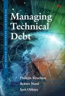 Image of Managing Technical Debt : Reducing Friction in Software Development