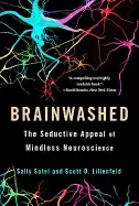 Image of brainwashed the seductive appeal of mindless neuroscience