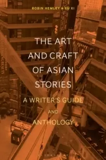 Image of The Art and Craft of Asian Stories : A Writer's Guide and Anthology