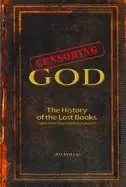 Image of censoring god the history of the lost books