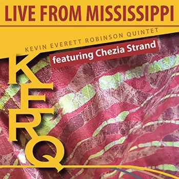 Image of Kevin Everett Robinson Quintet Featuring Chezia Strand - Kerq CD