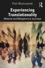 Image of Experiencing Translationality Material and Metaphorical Journeys