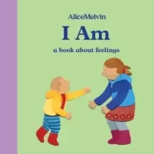 Image of I Am : A Book About Feelings