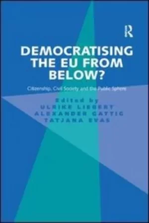 Image of Democratising the EU from below? by Ulrike Liebert