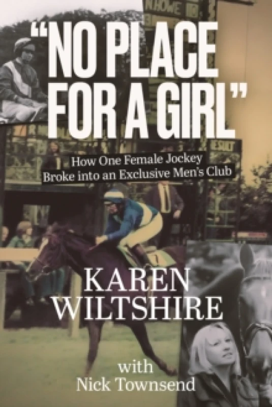 Image of No Place for a Girl : How One Female Jockey Broke into an Exclusive Mens Club Hardback