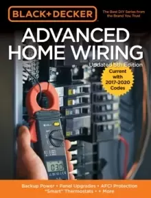 Image of Black & Decker Advanced Home Wiring, 5th Edition : Backup Power - Panel Upgrades - AFCI Protection - "Smart" Thermostats - + More
