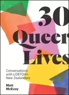 Image of 30 queer lives conversations with lgbtqia new zealanders