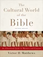 Image of cultural world of the bible an illustrated guide to manners and customs