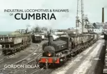 Image of Industrial Locomotives & Railways of Cumbria