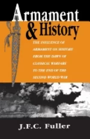Image of armament and history the influence of armament on history from the dawn of