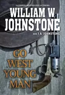 Image of Go West, Young Man : A Riveting Western Novel of the American Frontier