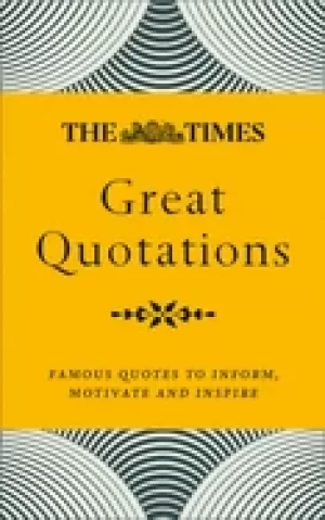 Image of times great quotations famous quotes to inform motivate and inspire