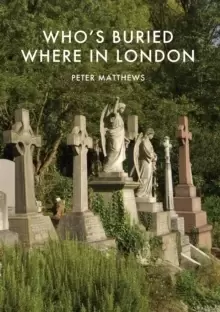 Image of Who's Buried Where in London