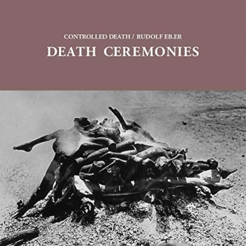 Image of Controlled Death (Masonna) / Rudolf Eb.Er - Death Ceremonies Vinyl