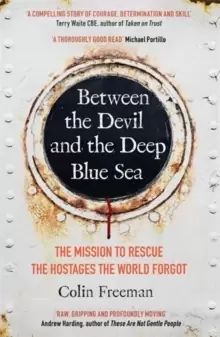 Image of Between the Devil and the Deep Blue Sea : The mission to rescue the hostages the world forgot